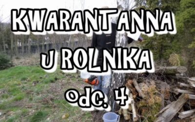 Kwarantanna u rolnika cz.4